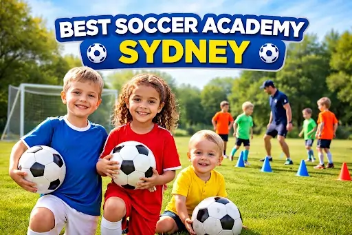 Best Soccer Academy in Sydney – Skills, Coaching & Fun Complete Guide